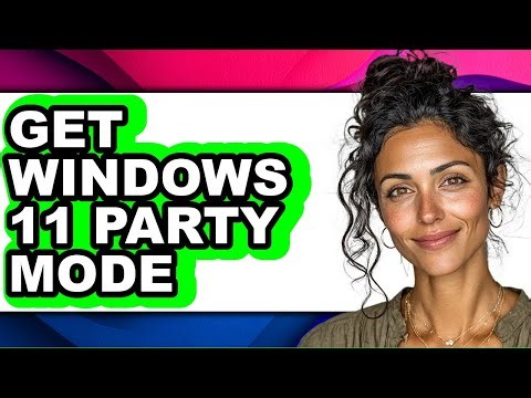 How to Get Windows 11 Party Mode - Step by Step