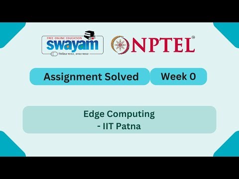 Edge Computing Week 0 || NPTEL ANSWERS 2026 #nptel #nptel2026 || NPTEL 2026 #myswayam