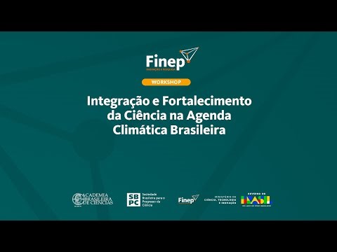 Workshop “Integração e Fortalecimento da Ciência na Agenda Climática Brasileira”