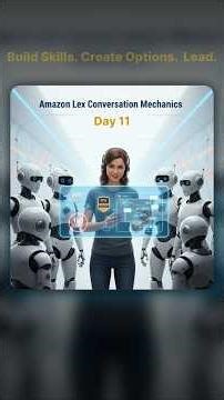Day 11 Amazon Lex Conversation Mechanics | AWS Certified AI Practitioner Exam Course