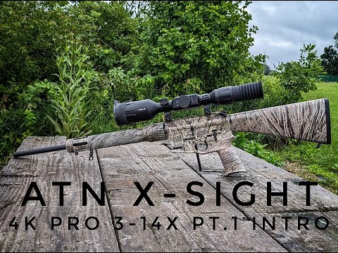 ATN X Sight 4K Pro 3-14X Pt.1 Intro