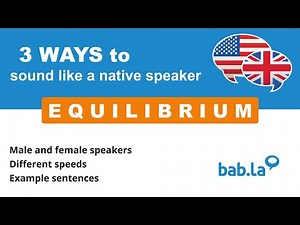 EQUILIBRIUM pronunciation | Improve your language with bab.la