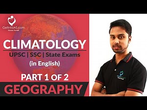 Climatology- 1 Video Lecture | Crash Course for UPSC (English)