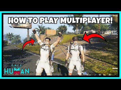 HOW TO PLAY WITH FRIENDS IN ONCE HUMAN