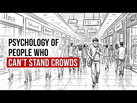Psychology of People Who Can’t Stand Crowds – Overloaded Nervous Systems