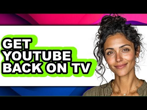 How to Get Youtube Back on Tv (full Guide)