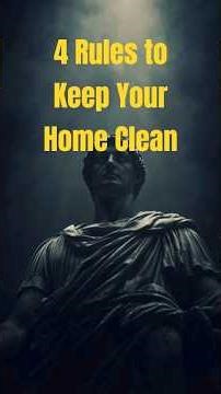 4 Rules to Keep Your Home Always Clean _ Stoicism#marcusaurelius