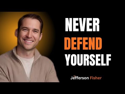 NEVER Defend Yourself | Jefferson Fisher on the Power