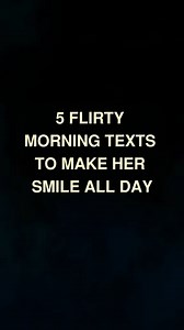 1.4M views · 17K reactions | 5 Flirty Morning Texts To Make Her Smile All Day #relationshipcoach #lifecoach #selfimprovement #yourlife #Relationship #Friends #life #Love #lovecoach #Foryou #fyp #mindset #motivation #inspirationalstories #Man #Woman | Inspirational Stories | Facebook
