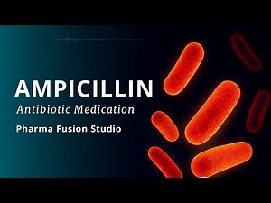 Ampicillin: Uses, Dosage, Side Effects & Precautions | Complete Guide