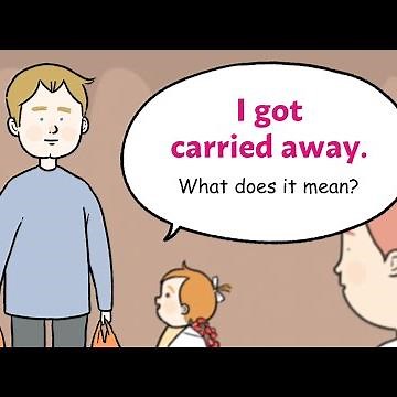 Meaning of "Carried Away"? | Everyday English with Daily Toons