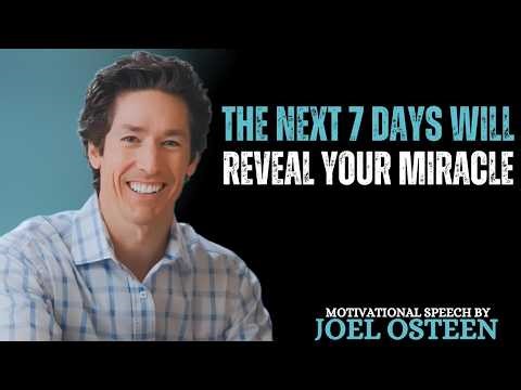 God Is About to Reveal Your Miracle in the Next 7 Days | Joel Osteen