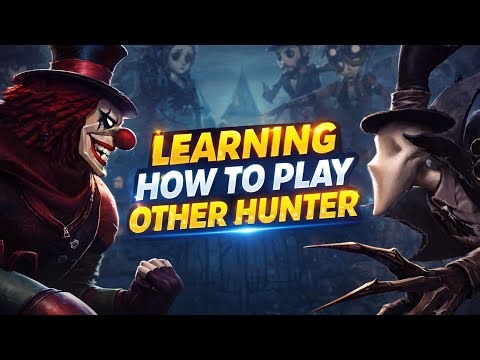 Learning how to play other hunters! l Identity v