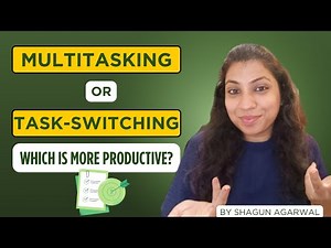 How To Boost Your Productivity: Is Multitasking or Task Switching?