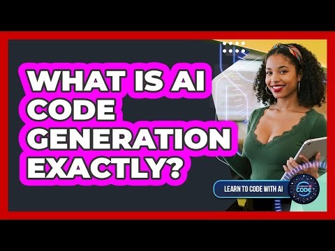 What Is AI Code Generation Exactly?