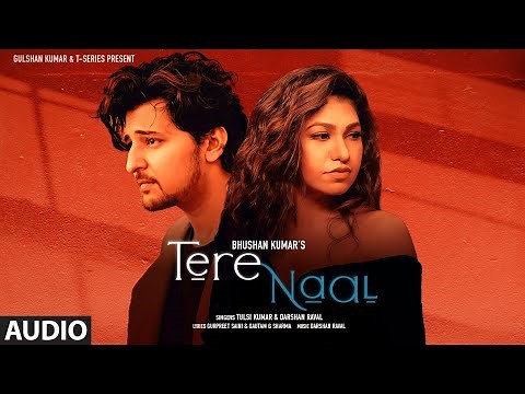 Tere Naal Full Song | Tulsi Kumar, Darshan Raval | Gurpreet Saini, Gautam G Sharma | Bhushan Kumar