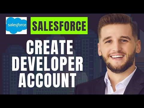 How To Create A Salesforce Developer Account
