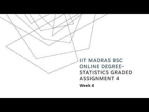 IIT Madras Bsc Online Degree Statistics Graded assignment week 4 solution [FULL] | Ver 2.0