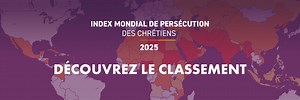 Index Mondial de Persécution des Chrétiens 2025