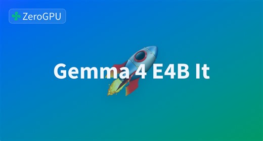 Gemma 4 E4B It - a Hugging Face Space by huggingface-projects