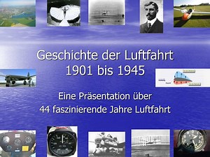Geschichte der Luftfahrt 1901 bis 1945 - SlideServe