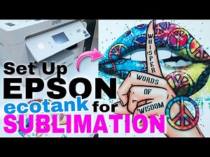 HOW TO SET UP AN EPSON EcoTank 15000 PRINTER FOR SUBLIMATION