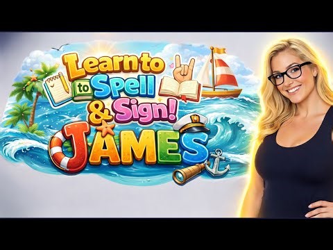 learn to spell and sign your name JAMES, Kids learning channel