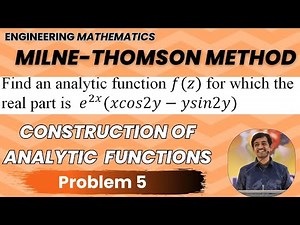 Milne Thomson Method Problem 5 | Construction of Analytic Functions