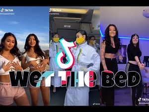 Wet The Bed Challenge Dance Compilation (TIK TOK CHALLENGE)