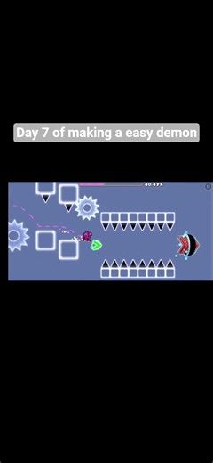 Day 7 of making a easy demon #gd #geometrydash