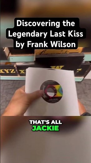Discovering the Legendary Last Kiss by Frank Wilson #rockmine #45vinyl #records #northernsoul #45s