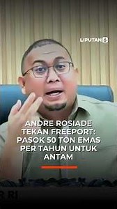 Andre Rosiade Tekan Freeport: Pasok 50 Ton Emas Per Tahun Untuk Antam | Liputan6