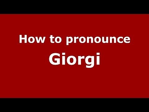 How to pronounce Giorgi (Italian/Italy) - PronounceNames.com