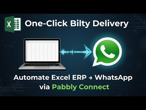 Automated Bilty Delivery System from Excel ERP using Pabbly Connect & WhatsApp