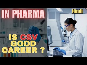 Is CSV a Good Career in Pharma? Salary, Growth & Reality
