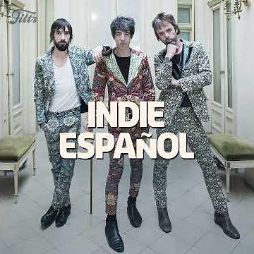 Indie en Español: Sidonie, Vetusta Morla, Izal, Supersubmarina, Carlos Sadness, y muchos más.
