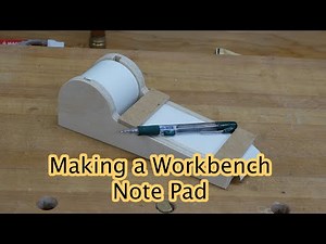 Making a Workbench Note Pad