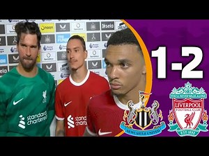 Alisson Becker,Darwin Nunez Alexander-Arnold I Newcastle United 1-2 Liverpool I Post Match Interview