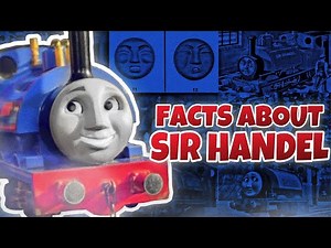 Facts about Sir Handel! || Thomas The Tank Engine (REUPLOAD)