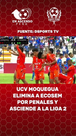 UCV Moquegua Avanza a la Liga 2 tras Vencer a ECosem en Penales