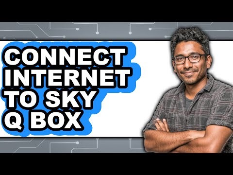 How to Connect Internet to Sky Q Box - Step by Step