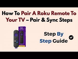 How To Pair A Roku Remote To Your TV – Pair & Sync Steps
