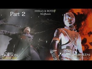 Michael Jackson - HIStory & BOTDF Megamix - Part 2