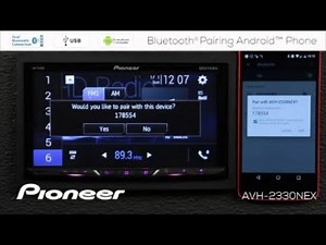 How To - Bluetooth Pairing for Android on Pioneer AVH-NEX In Dash Receivers 2017