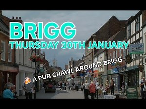 A Full Pub Crawl Around Brigg (Lincolnshire, Lincoln, Scunthorpe)