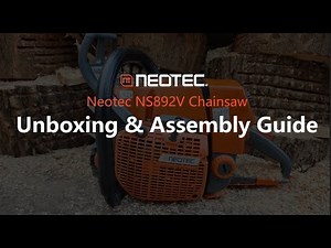 Neotec NS892 ChainsawUnboxing & Assembly Guide