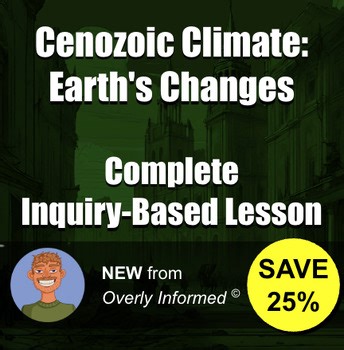 Cenozoic Climate: Earth's Changes Complete Inquiry-Based Lesson