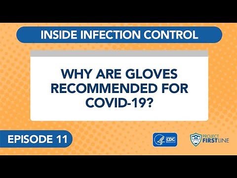Episode 11: Why are Gloves Recommended for COVID-19?