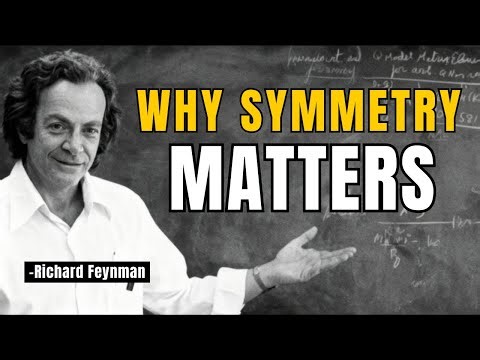 Why the Laws of Physics Care About Symmetry (Explained Simply BY Richard Feynman)