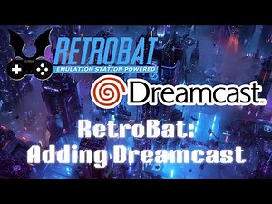 RetroBat v5 - Retro gaming on Windows - Adding Dreamcast